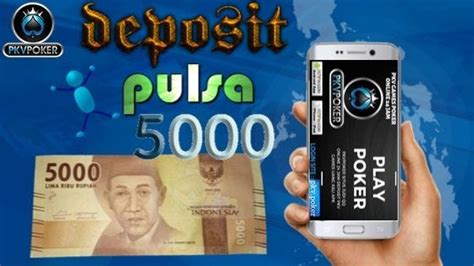 daftar pkv deposit pulsa 5000
